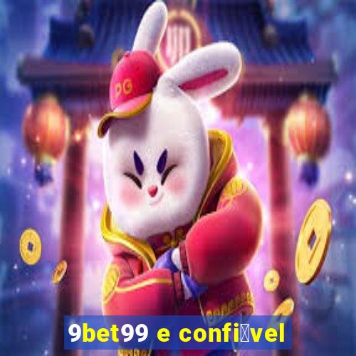 9bet99 e confi谩vel