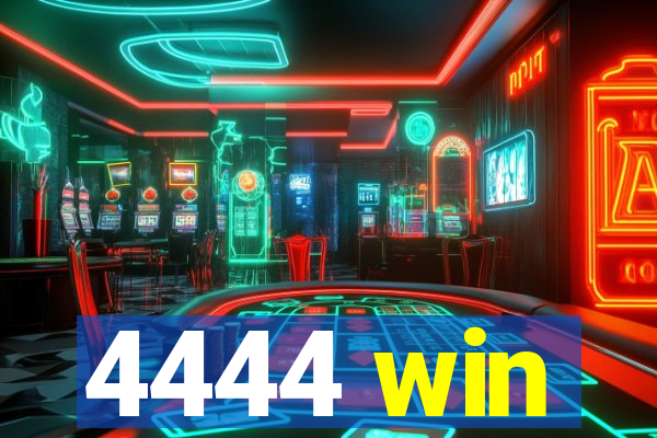 4444 win