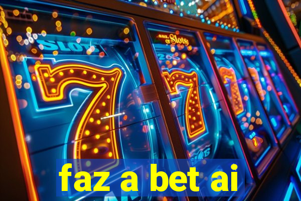 faz a bet ai