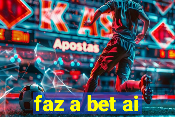 faz a bet ai