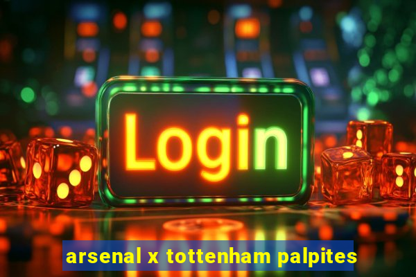 arsenal x tottenham palpites