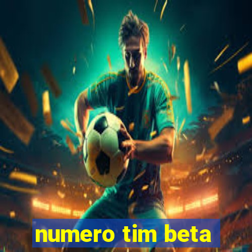 numero tim beta