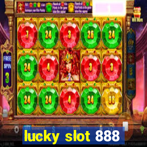 lucky slot 888