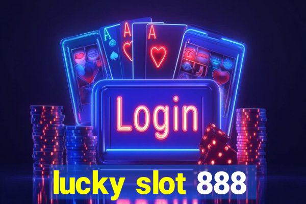 lucky slot 888