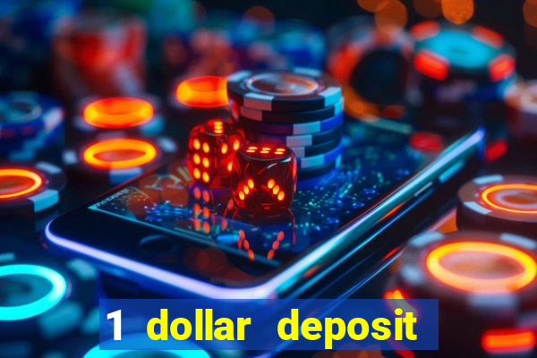 1 dollar deposit casino bonus