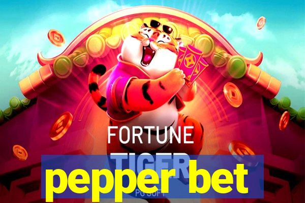 pepper bet