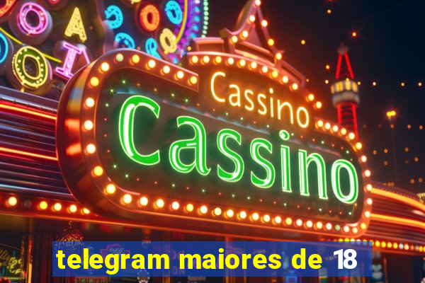 telegram maiores de 18