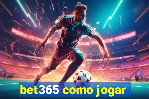 bet365 como jogar