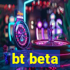 bt beta