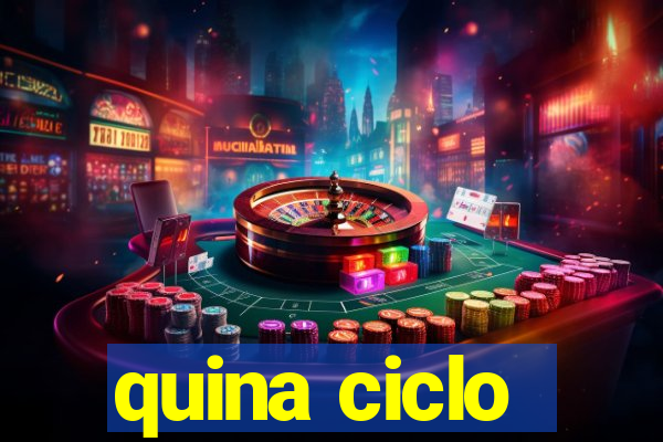 quina ciclo