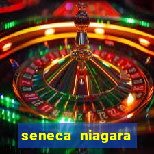 seneca niagara resort and casino niagara falls