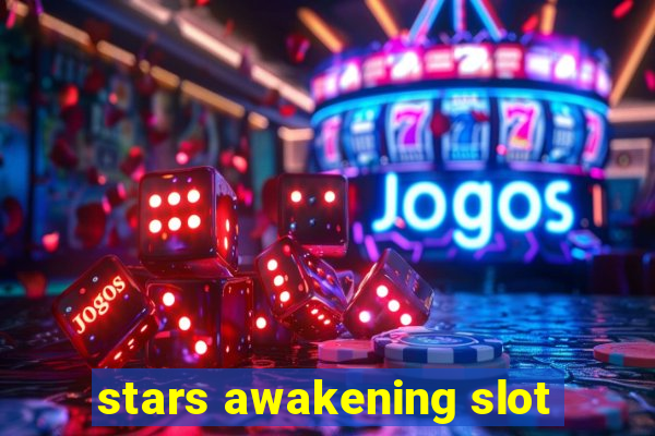 stars awakening slot