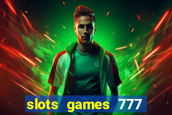 slots games 777 casino free u3172