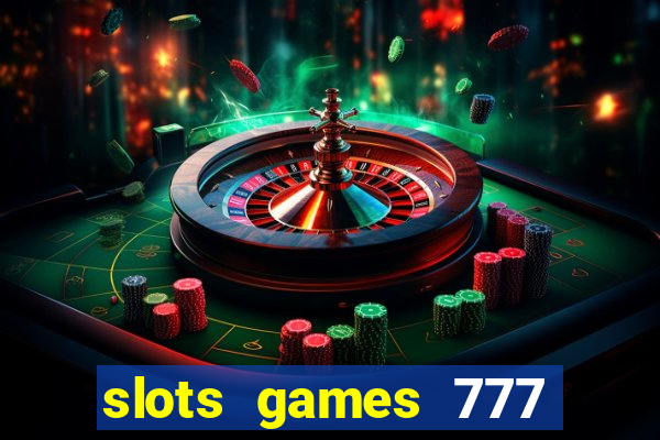 slots games 777 casino free u3172