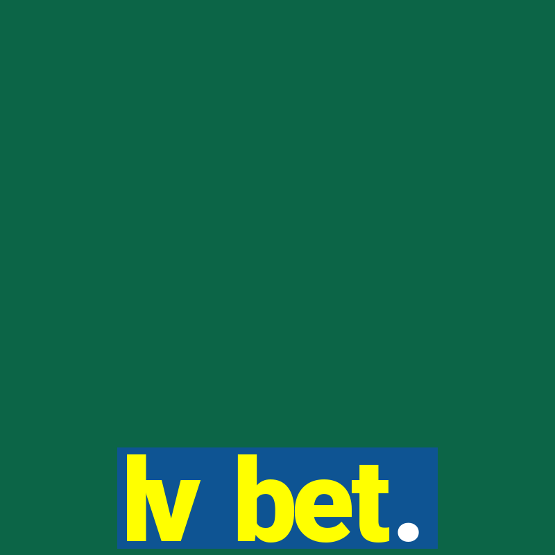 lv bet.