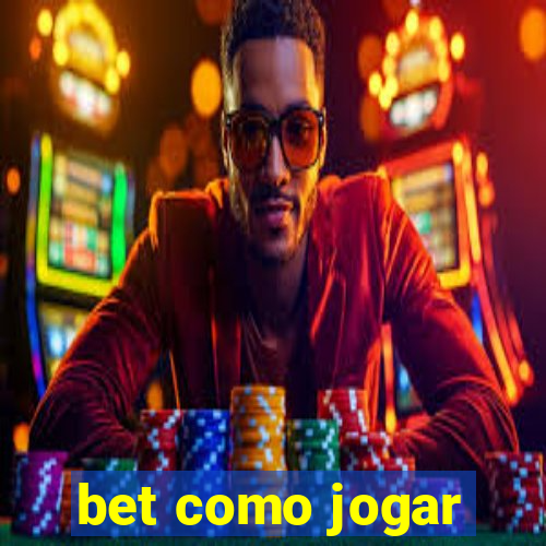 bet como jogar