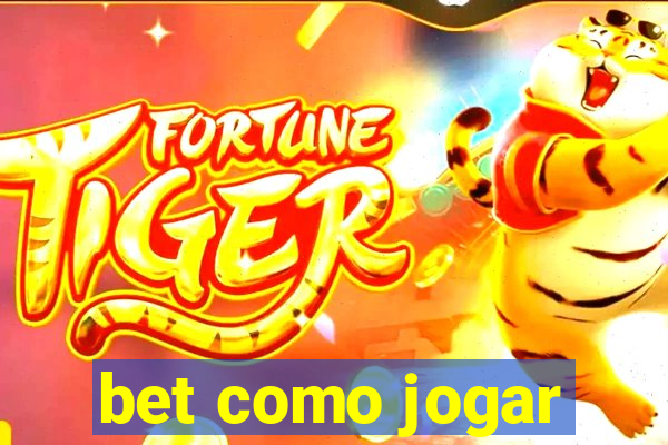 bet como jogar