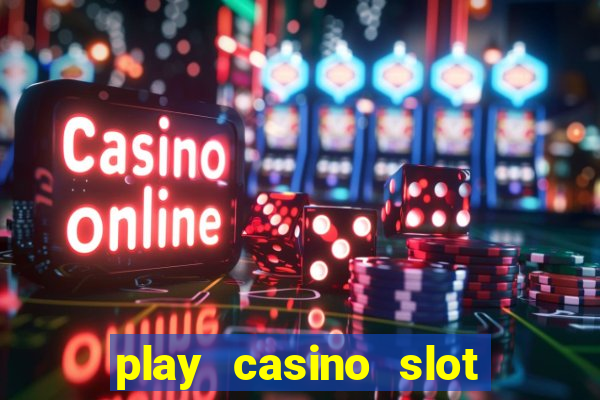 play casino slot machine games for free