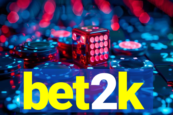 bet2k