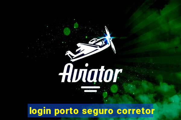 login porto seguro corretor