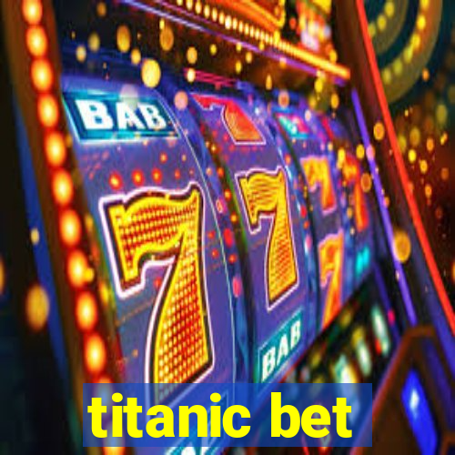 titanic bet