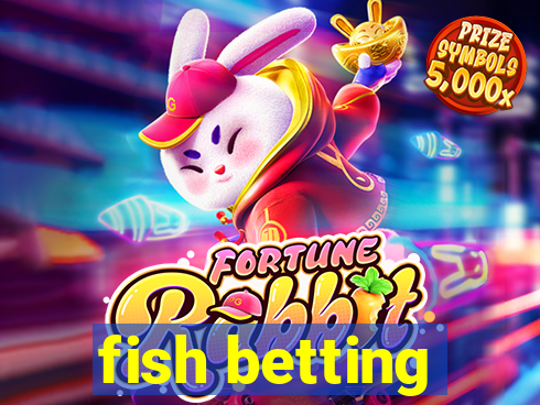 fish betting