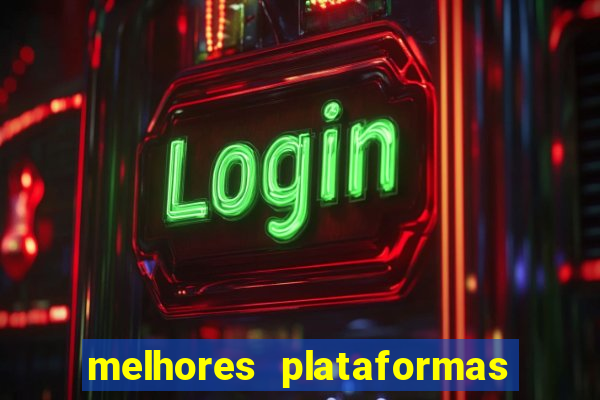 melhores plataformas de apostas slots