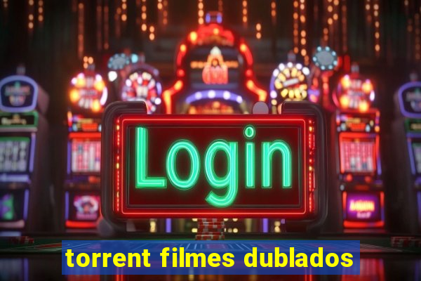 torrent filmes dublados