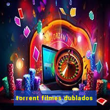 torrent filmes dublados