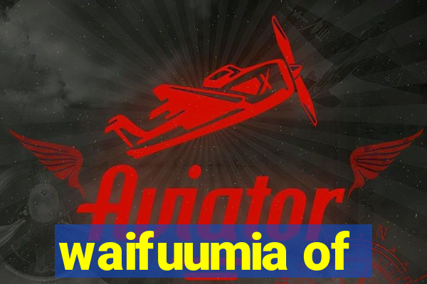 waifuumia of