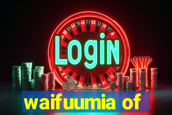 waifuumia of