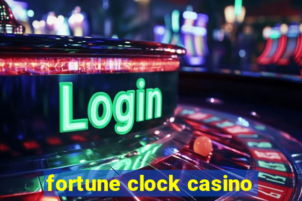 fortune clock casino