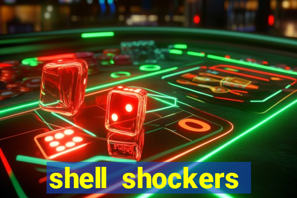 shell shockers crazy games