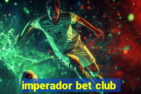 imperador bet club