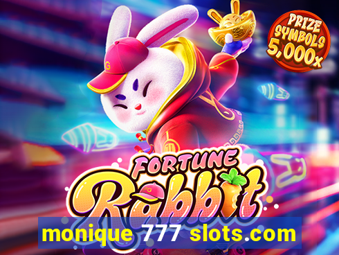 monique 777 slots.com