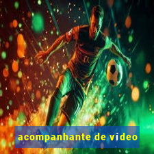 acompanhante de vídeo