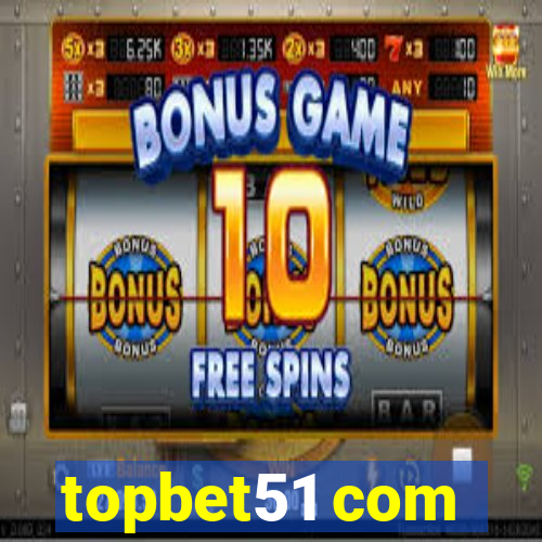 topbet51 com