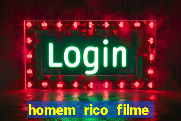 homem rico filme filme homem rico finge ser pobre para