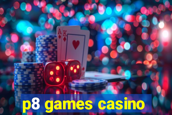 p8 games casino