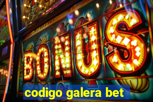 codigo galera bet