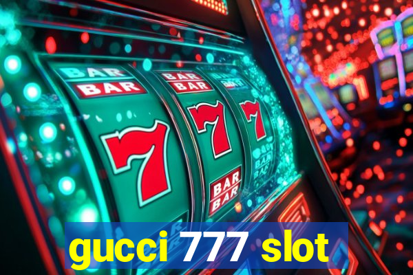 gucci 777 slot