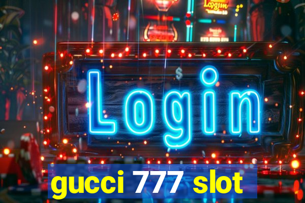 gucci 777 slot