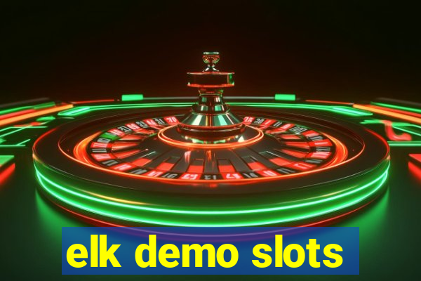 elk demo slots