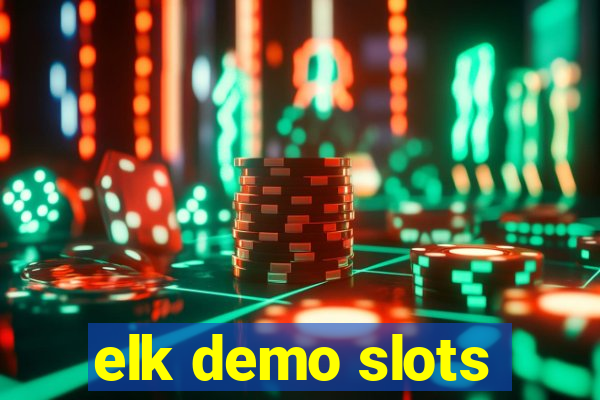 elk demo slots