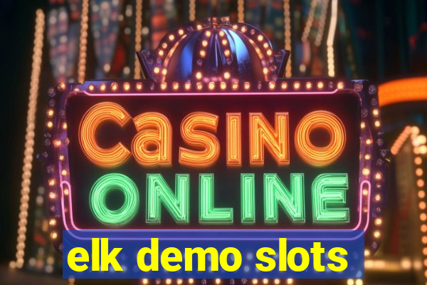 elk demo slots