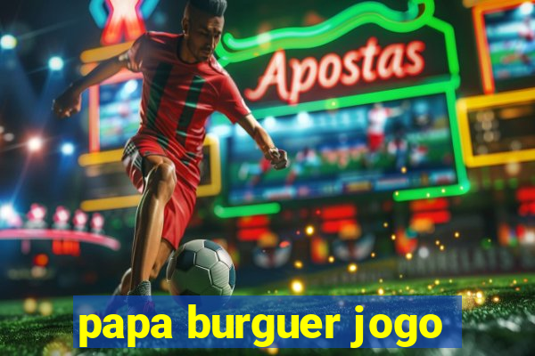 papa burguer jogo