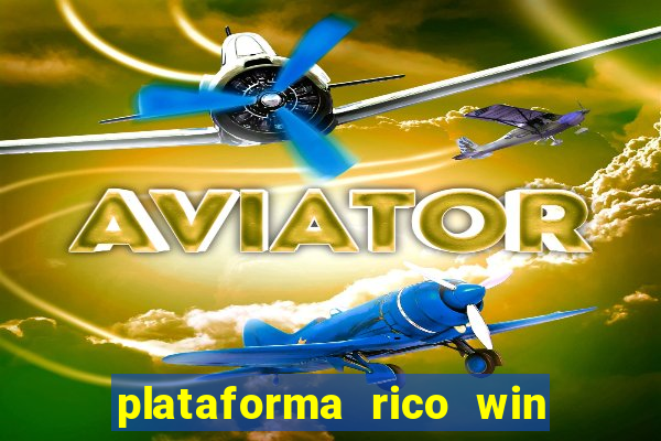 plataforma rico win paga mesmo