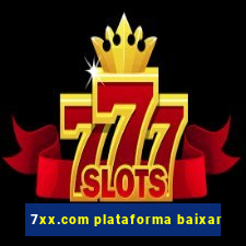 7xx.com plataforma baixar