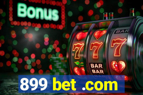 899 bet .com