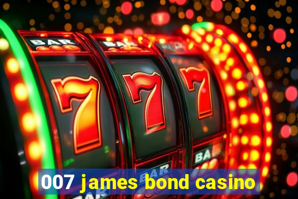 007 james bond casino